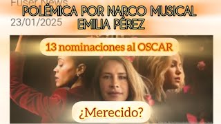 POLÉMICA por EMILIA PÉREZ (13 NOMINACIONES AL OSCAR)