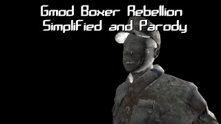 Gmod Boxer Rebellion Simplified and Parody