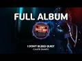 Caleb Raines - I Don't Bleed Quiet (Official Full Album Experience)