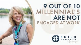 Lois Sonstegard on Employee Engagement: Why 9 out of 10 Millennials are Not Engaged