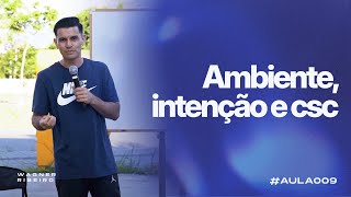 @WagnerRibeiroOficial | AULA 009 - Ambiente, intenção e CSC