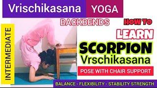 How to Do Scorpion Pose (Vrischikasana) WITH Chair support l Beginner Yoga Backbend Practice