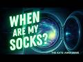 When Are My Socks? Ep. 9 