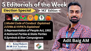 5 Editorials - 143 | Election 2024 Special | MCC, EVM, VVPAT, Parties, Symbol | 28/04/24 | Adil Baig