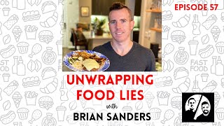 Episode 57 Unwrapping Food Lies with Brian Sanders