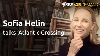 Interview with Sofia Helin | Atlantic Crossing | SBS On Demand