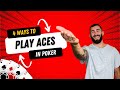 How to play aces in poker