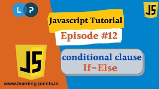 Conditional Clause - 12 - JavaScript Tutorial for Beginners | JavaScript Tutorial | Learning Points