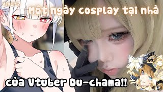 [ VLOG#2 ]✨️🎀 Một ngày cosplay tại nhà của Vtuber Du-chama