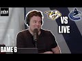 Stanley Cup Playoffs - Vancouver Canucks vs. Nashville Predators - Game 6 LIVE w/ Adam Wylde
