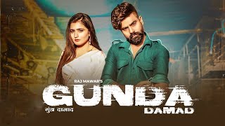 Gunda Damad (Official video) @RajMawar ft. Nandani Sharma | Mukesh jaji | New Haryanvi Song 2024