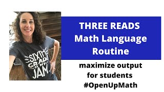 Three Reads | Math Language Routine | Open Up Resources 6-8 Math | #equity