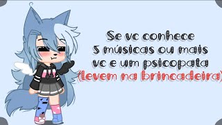 ๑Se vc conhece 5 músicas ou mais, vc é um psicopata (Levem na brincadeira!)๑