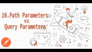 10. Path Parameters vs Query Parameters