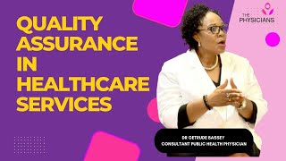 QUALITY ASSURANCE IN HEALTHCARE SERVICES: DR GETRUDE BASSEY