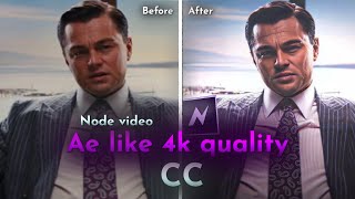 Ae Like 4k Quality CC Tutorial On Node Video | Grab Akku