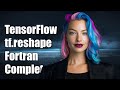 Understanding TensorFlow tf.reshape with Fortran Order: A Complete Guide