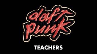 Daft Punk - Teachers (Official Audio)