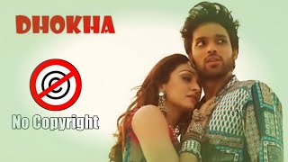 Dhokha Song | No Copyright Hindi Songs | Arijit Singh, Parth, Nishant | Ncs Hindi Songs | Audio Bank