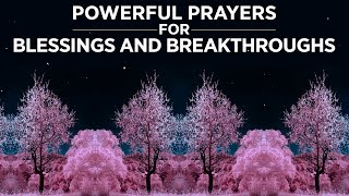 Blessed Breakthrough Prayers For God To Bring Favour and Restoration In Your Life