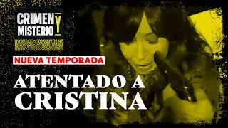 El atentado a la vicepresidenta Cristina Fernández: todos los detalles del caso | Crimen y Misterio