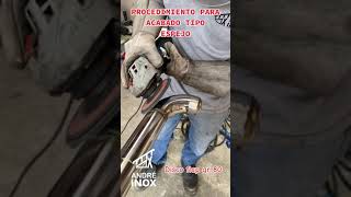 PROCEDIMIENTO PARA ACABADO TIPO ESPEJO EN TUBOS DE ACERO INOXIDABLE 304 (pulido con esmeri