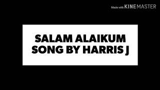 Salam Alaikum Lyrics - Harris J