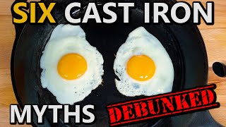 6 Cast Iron Myths Debunked