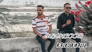 kaifi khalil  - Mansoob [Offical Music Video ] #mansoob