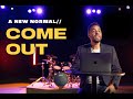 A New Normal: Come Out | Tony Fernandez