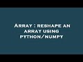Array : reshape an array using python/numpy