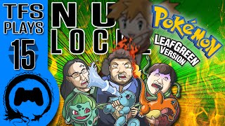 Leaf Green NUZLOCKE - 15 - TFS Plays (TeamFourStar)