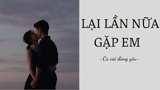 [Review Truyện] LẠI LẦN NỮA GẶP EM || CỦ CẢI ĐÁNG YÊU