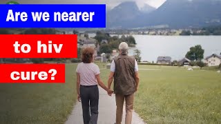 how far away is a cure for HIV (latest news on HIV cure, latest HIV treatment)