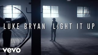 Luke Bryan - Light It Up (Official Music Video)