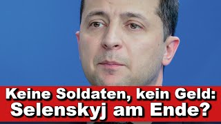 Kurze Wortmeldung: Keine Soldaten, kein Geld – Selenskyj am Ende?