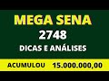 MEGA SENA 2748 DICAS E ANÁLISES ACUMULOU 15 MILHÕES