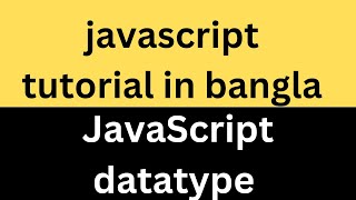 11 JavaScript datatype tutorial in Bangla JavaScript Nuras Channel