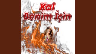 Kal Benim İçin