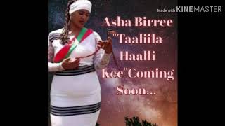 Asha Birree New Oromo Music2018