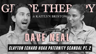 Dave Neal | Bachelor Clayton Echard HOAX Paternity Scandal Pt. 2