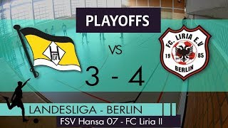 FSV Hansa 07 vs FC Liria II | Futsal-Berlin-Landesliga 2017 | Playoffs