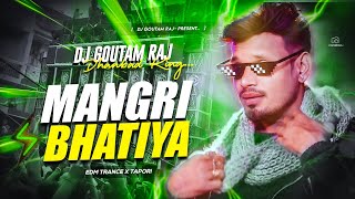 MANGRI BHATIYA (REMIX) RAJ BHAI | NEW KHORTHA | DJ GOUTAM RAJ