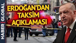 Taksim'deki Patlamanın Ardından Cumhurbaşkanı Erdoğan'dan Kritik Açıklama: Son Bilgileri Açıkladı