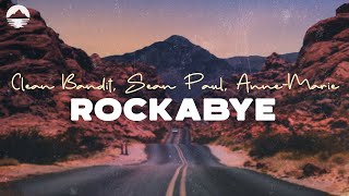 Clean Bandit, Sean Paul, Anne-Marie - Rockabye | Lyrics