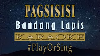 Pagsisisi - Bandang Lapis (KARAOKE VERSION)