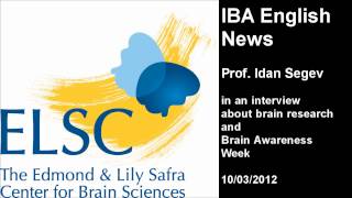 Prof. Idan Segev about Brain Awareness Week 2012