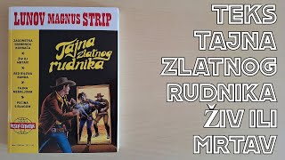 TEKS - Tajna zlatnog rudnika * Živ ili mrtav - Lunov Magnus Strip 1 * Veseli četvrtak