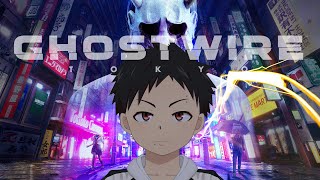 【ホラー】急遽完全初見ゲームに挑戦！！【Ghostwire Tokyo-】#1