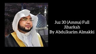 Juz 30 (Amma) Full Jiharkah By Abdulkarim Almakki جزء عم